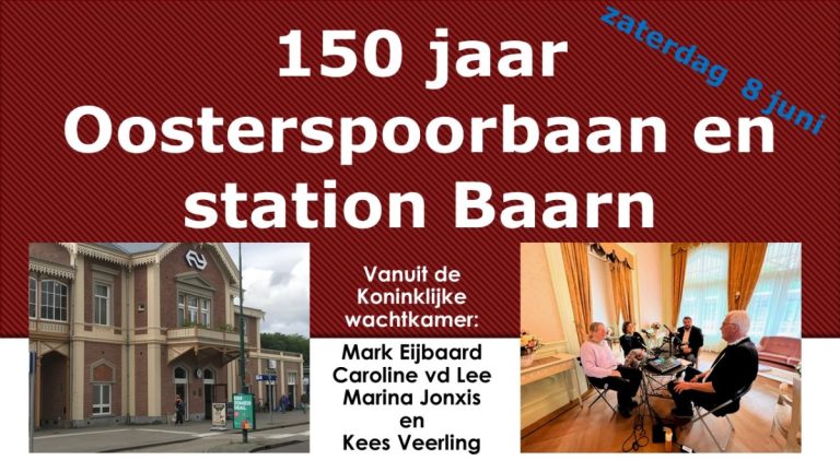 150 jaar Oosterspoor en station Baarn.